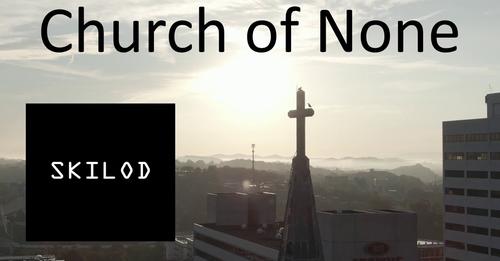 Skilod a lansat o noua piesă intitulată “Church of None”