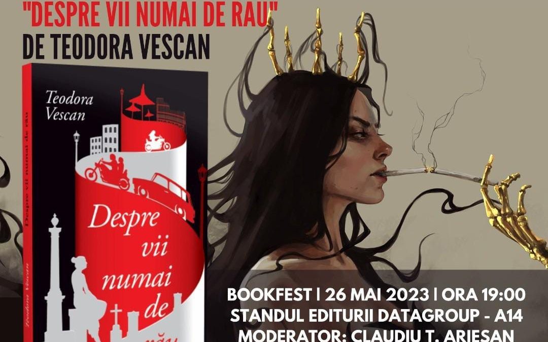Teodora Vescan. Lansare de carte. ”DESPRE VII NUMAI DE RĂU”